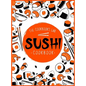 Sushi Cookbook: The Step-by-Step Sushi Guide for beginners with easy to follow, healthy, and Tasty recipes. How to Make Sushi at Home - Hardcover