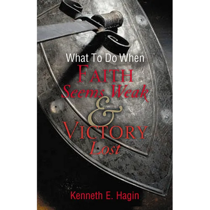 What to Do When Faith Seems Weak & Victory Lost - Paperback