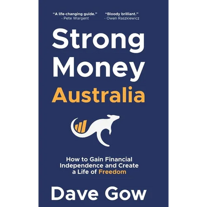 Strong Money Australia: How to Gain Financial Independence and Create a Life of Freedom - Hardcover