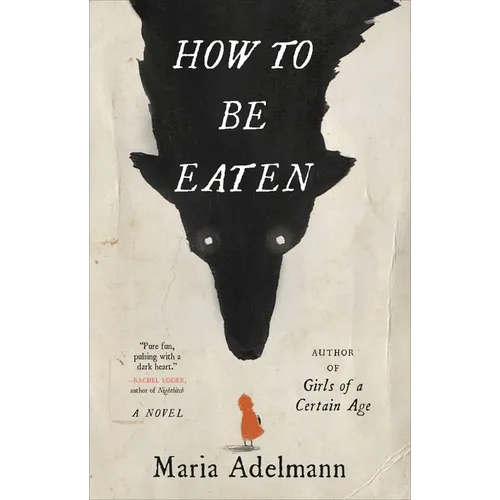 How to Be Eaten - Hardcover