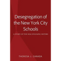 Desegregation of the New York City Schools: A Story of the Silk Stocking Sisters - Hardcover