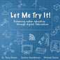 Let Me Try It!: Enhancing maker education through digital fabrication - Paperback