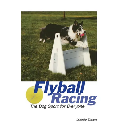 Flyball Racing: The Dog Sport for Everyone - Paperback