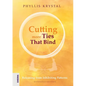Cutting more Ties That Bind: Releasing from Inhibiting Patterns - Extended Edition - Paperback