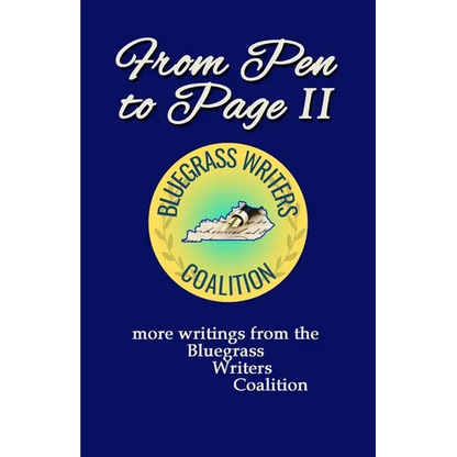 From Pen to Page II: more writings from the Bluegrass Writers Coalition - Paperback