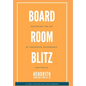Board Room Blitz: Mastering the Art of Corporate Governance - Hardcover