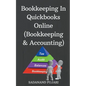 Bookkeeping In Quickbooks Online (Bookkeeping & Accounting) - Paperback