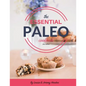 The Essential Paleo Cookbook (Full Color): Gluten-Free & Paleo Diet Recipes for Healing, Weight Loss, and Fun! - Paperback