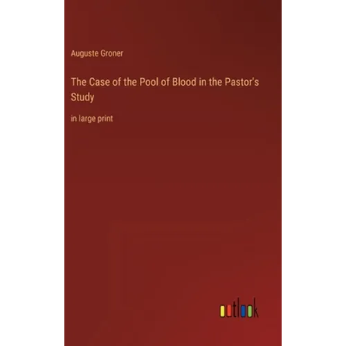 The Case of the Pool of Blood in the Pastor's Study: in large print - Hardcover