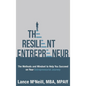 The Resilient Entrepreneur: The Methods and Mindset to Help You Succeed on Your Entrepreneurial Journey - Hardcover