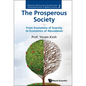Prosperous Society, The: From Economics of Sarcity to Economics of Abundance - Hardcover
