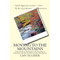 Moving to the Mountains: Your Guide to Retiring or Relocating to Asheville and the North Carolina Mountains - Paperback