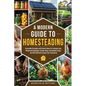 A Modern Guide to Homesteading - Paperback