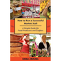 How to Run a Successful Market Stall: A Simple Guide for Food Producers and Crafters - Paperback