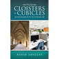 From Cloisters to Cubicles: Spiritual Disciplines for the Not-So-Monastic Life - Paperback