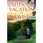 Outdoor Vacation With a Twist - Paperback
