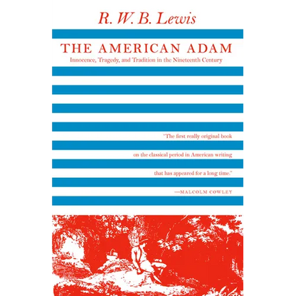 The American Adam: Innocence, Tragedy, and Tradition in the Nineteenth Century - Paperback