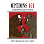 Options 101: A Beginner's Guide to Trading Options in the Stock Market - Paperback