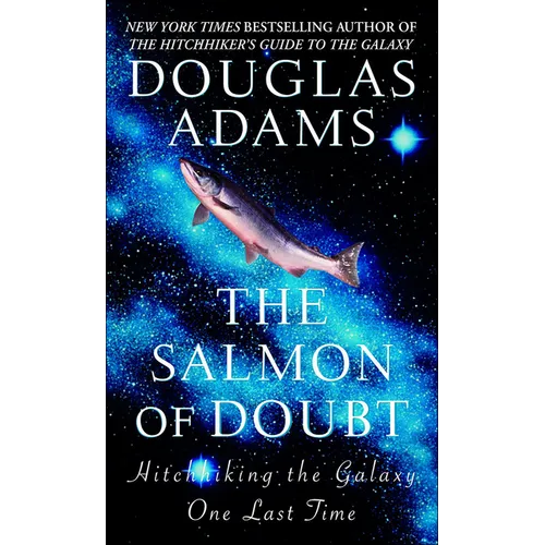 The Salmon of Doubt: Hitchhiking the Galaxy One Last Time - Hardcover
