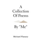 A Collection of Poems by ''Me'' - Hardcover