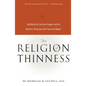 The Religion of Thinness: Satisfying the Spiritual Hungers Behind Women's Obsession with Food and Weight - Paperback