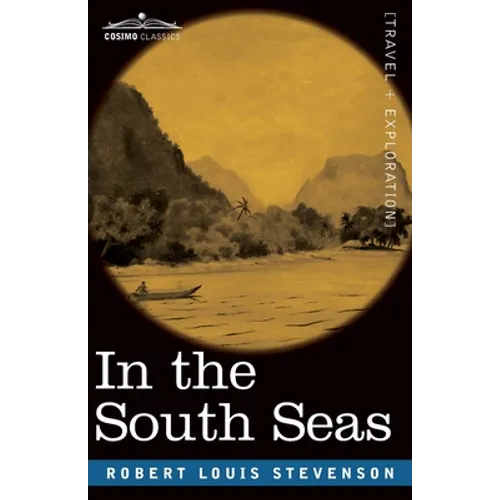 In the South Seas: Being an Account of Experiences and Observations in the Marquesas, Paumotus and Gilbert Islands in the Course of Two C - Paperback