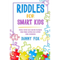 Riddles for Smart Kids: More Than 500 Brain Teasers and Mind Games for Family and Children - Paperback