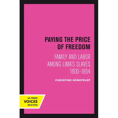 Paying the Price of Freedom: Family and Labor Among Lima's Slaves, 1800-1854 - Paperback