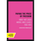 Paying the Price of Freedom: Family and Labor Among Lima's Slaves, 1800-1854 - Paperback
