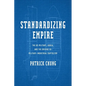 Standardizing Empire: The Us Military, Korea, and the Origins of Military-Industrial Capitalism - Hardcover