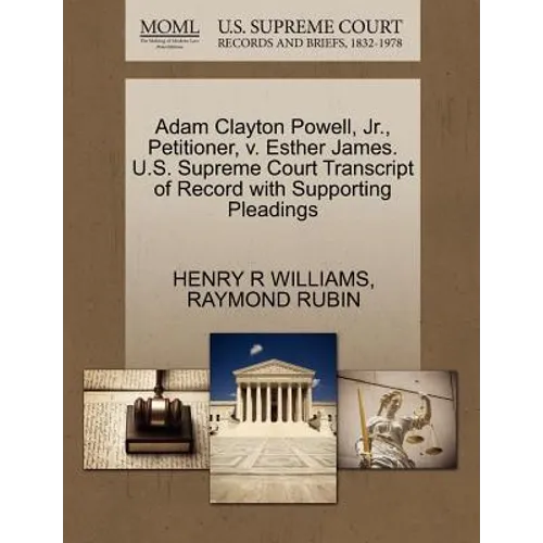 Adam Clayton Powell, Jr., Petitioner, V. Esther James. U.S. Supreme Court Transcript of Record with Supporting Pleadings - Paperback
