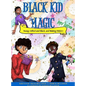 Black Kid Magic: Young, Gifted and Black and Making History - Hardcover