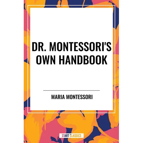 Dr. Montessori's Own Handbook - Paperback