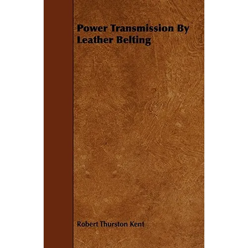 Power Transmission By Leather Belting - Paperback