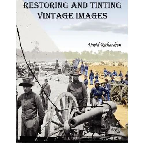 Restoring and Tinting Vintage Images - Paperback