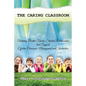 The Caring Classroom: Building Positive Teacher-Student Relationships that Support Effective Classroom Management and Instruction - Paperback