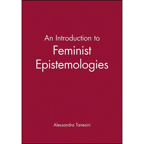 An Introduction to Feminist Epistemologies - Paperback