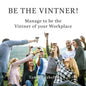 Be the Vintner: Manage to be the Vintner of your Workplace - Paperback