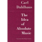 The Idea of Absolute Music - Paperback