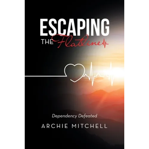 Escaping the Flatline: Dependency Defeated - Paperback
