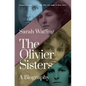 The Olivier Sisters: A Biography - Hardcover