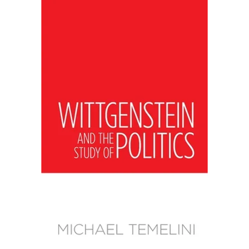 Wittgenstein and the Study of Politics - Paperback