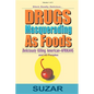 Drugs Masquerading as Foods: Deliciously Killing American-Afrikans and All Peoples - Paperback
