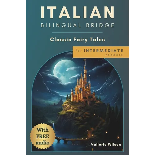 Italian Bilingual Bridge: Classic Fairy Tales for Intermediate Readers - Paperback