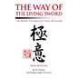 The Way of the Living Sword: The Secret Teachings of Yagyu Munenori - Paperback