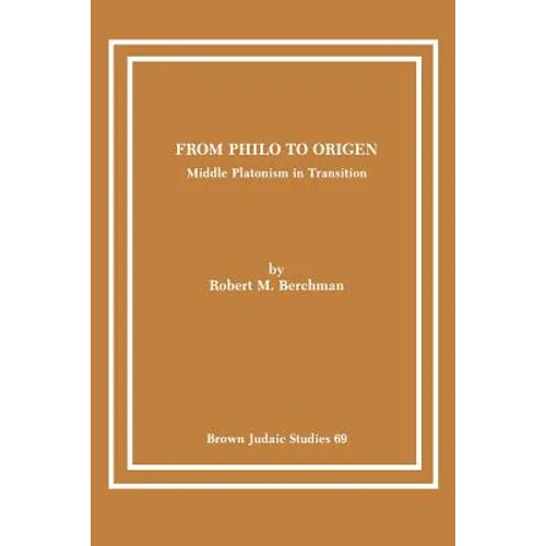 From Philo to Origen: Middle Platonism in Transition - Paperback