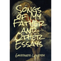 Songs of My Father and Other Essays - Hardcover