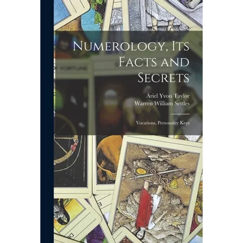 Numerology, Its Facts and Secrets; Vocations, Personality Keys - Paperback