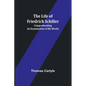 The Life of Friedrich Schiller: Comprehending an Examination of His Works - Paperback