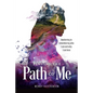 Finding the Path of Me: Awakening to Remembering Who I Am and Why I Am Here - Paperback